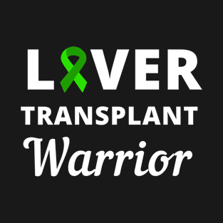 Liver Transplant Warrior T-Shirt