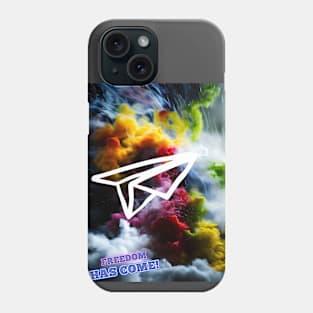 Freedom has come! Phone Case