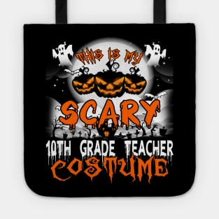 This is My Scary 10th Grade Teacher Costume Halloween Tote