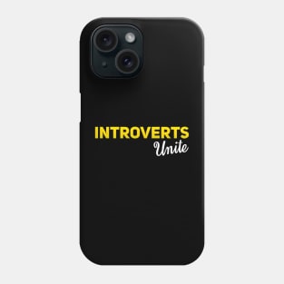 Introverts Unite Phone Case