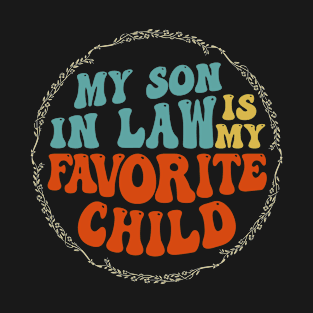 My Son in Law is My Favorite Child Colorful Text Design T-Shirt