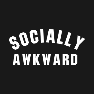 Socially Awkward T-Shirt