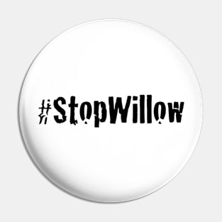 Protect Our Planet Preserve Future Stop Willow #StopWillow Pin