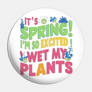 I’m so excited it’s spring... I wet my plants Pin
