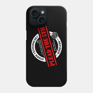 PLEAD THE 5TH. Phone Case