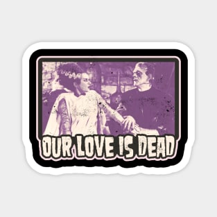 Our Love is Dead / Frank and His Bride Magnet