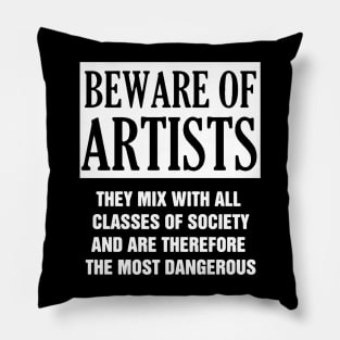 Beware of artist t shirt Pillow