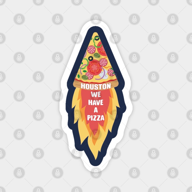 Houston we have a Pizza Magnet by FunawayHit