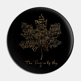 The Tragically Hip Pin