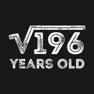 Square Root of 196 Years Old (14th birthday) T-Shirt