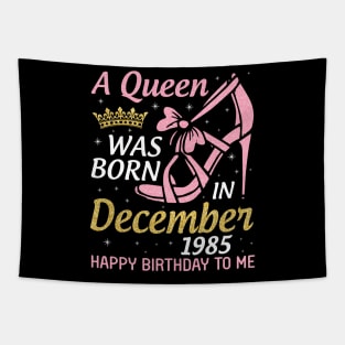 A Queen Was Born In December 1985 Happy Birthday To Me 35 Years Old Nana Mom Aunt Sister Daughter Tapestry