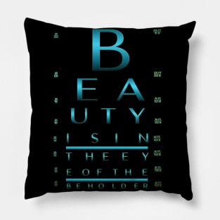 Beauty is in the eye of the beholder. / Custom Eye Chart Pillow