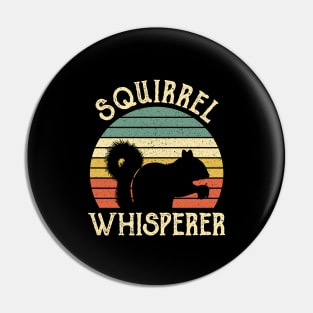 Squirrel Whisperer Squirrel Lover Pin