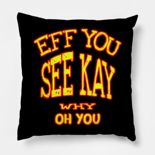 eff you see kay yellow Pillow