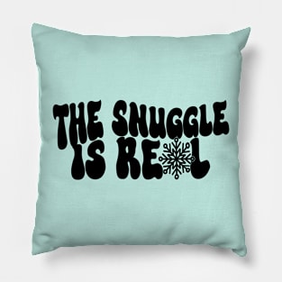 The Snuggle is Real Pillow