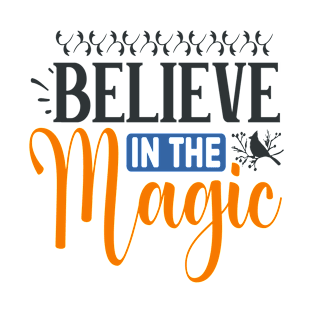 Believe in the Magic T-Shirt