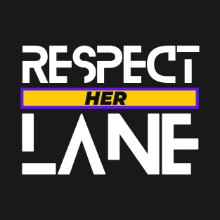 Respect Her Lane Equal Rights Social Justice T-Shirt