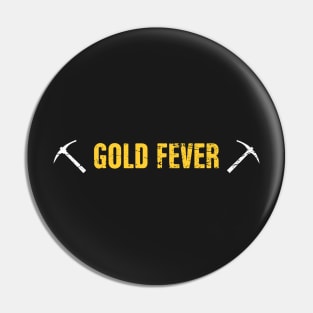 Fever | Gold Panning & Gold Prospecting Pin