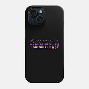 Taking it easy Phone Case