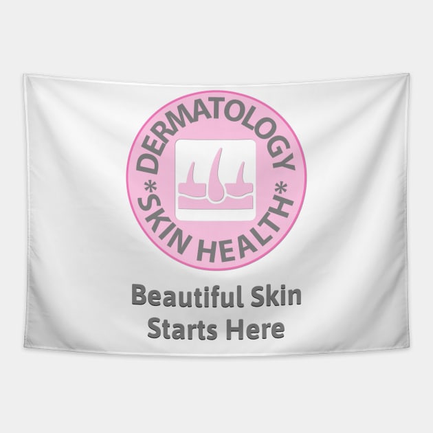 Dermatology Skin Health Beautiful Skin Starts Here Tapestry by docferds