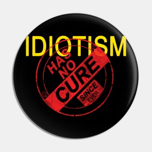 Idiocity Pin