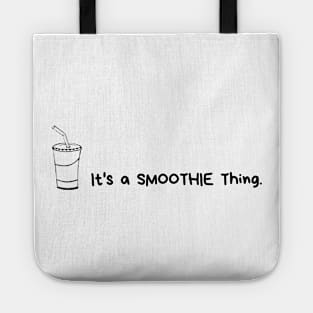 It's a smoothie thing. Tote