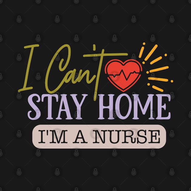 I can't stay home I'm a nurse by NJORDUR