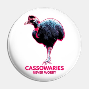 Be A Cassowary Because Pin