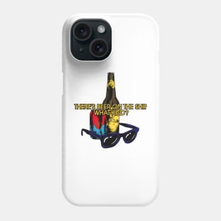 What kind of beer? Phone Case