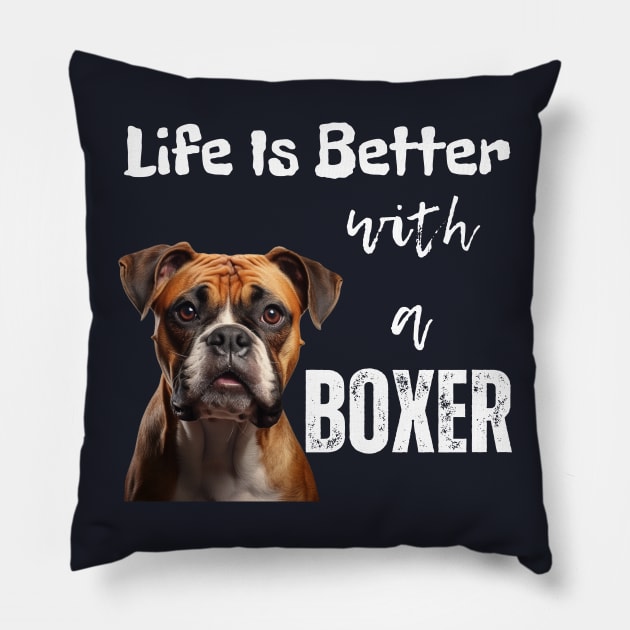 Life Is Better with a Boxer Pillow by FehuMarcinArt