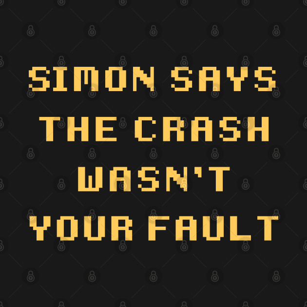 Simon Says the Crash Wasn't Your Fault by giovanniiiii