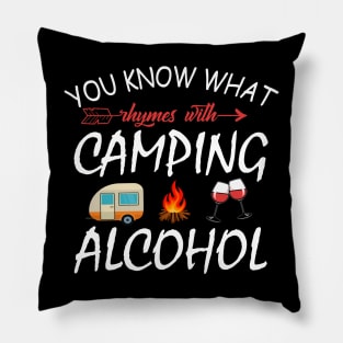 You Know What Rhymes With Camping Alcohol Pillow