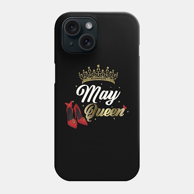 May Queen Birthday for women Phone Case by Spreadlove