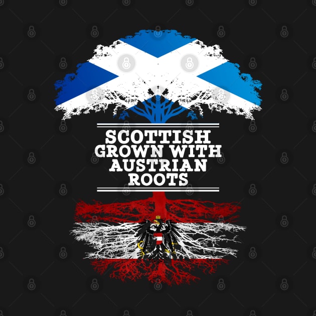 Scottish Grown With Austrian Roots - Gift for Austrian With Roots From Austria by Country Flags