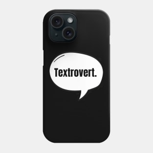 Textrovert Text-Based Speech Bubble Phone Case