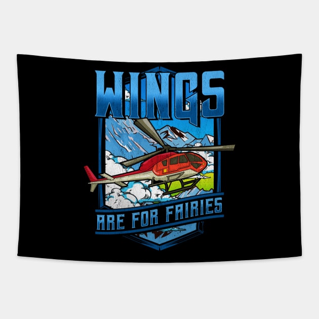 Wings Are For Fairies Helicopter Pilot Flying Pun Tapestry by theperfectpresents