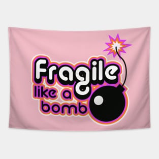 Fragile like a bomb Tapestry