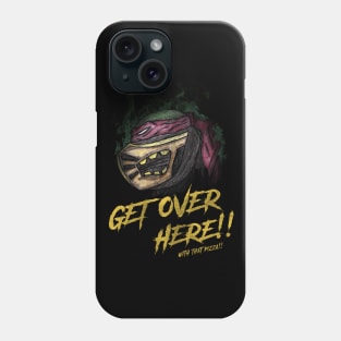 Get Over Here With That Pizza! Phone Case