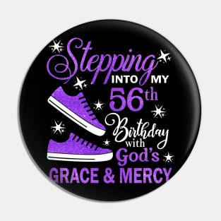 Stepping Into My 56th Birthday With God's Grace & Mercy Bday Pin