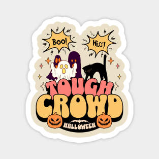 Tough Crowd Halloween Magnet