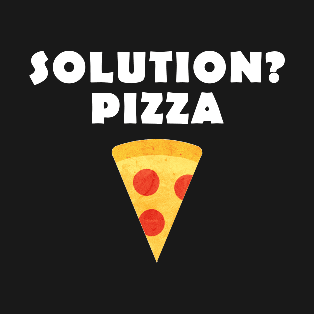 solution? pizza by AsKartongs