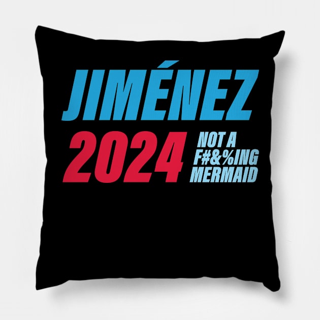 Vote Jim Jimenez - not a f-ing mermaid Pillow by Yue