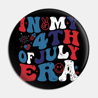 In My 4Th Of July Era American Independence Day Retro Groovy Pin