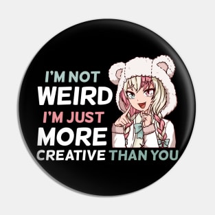 I'm Not Weird - Anime Kawaii Manga Girl T-Shirt Pin