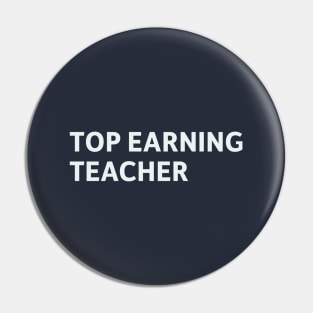 Top Earning Teacher Pin