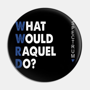 What Would Raquel Do? Sales Pin