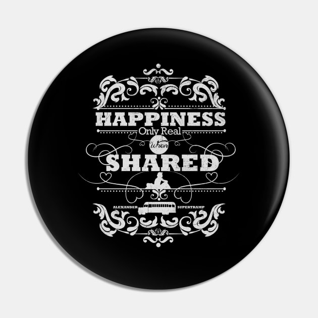 Happiness Only Real When Shared Pin by TomTrager