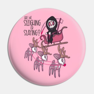 Are we sleighing or slaying? Pin