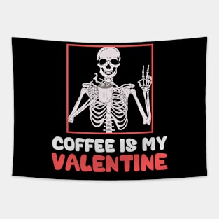 Skeleton Coffee Is My Valentine Funny Valentines Day Tapestry