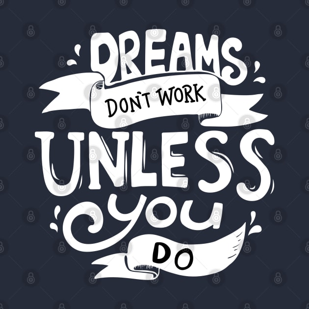 "dreams don't work unless you do" Black | Urban Finery by uppermosteN